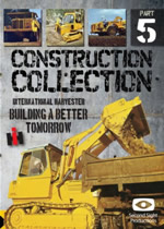 CONSTRUCTION COLLECTION Part 5 IH A Better Tomorrow - Click Image to Close
